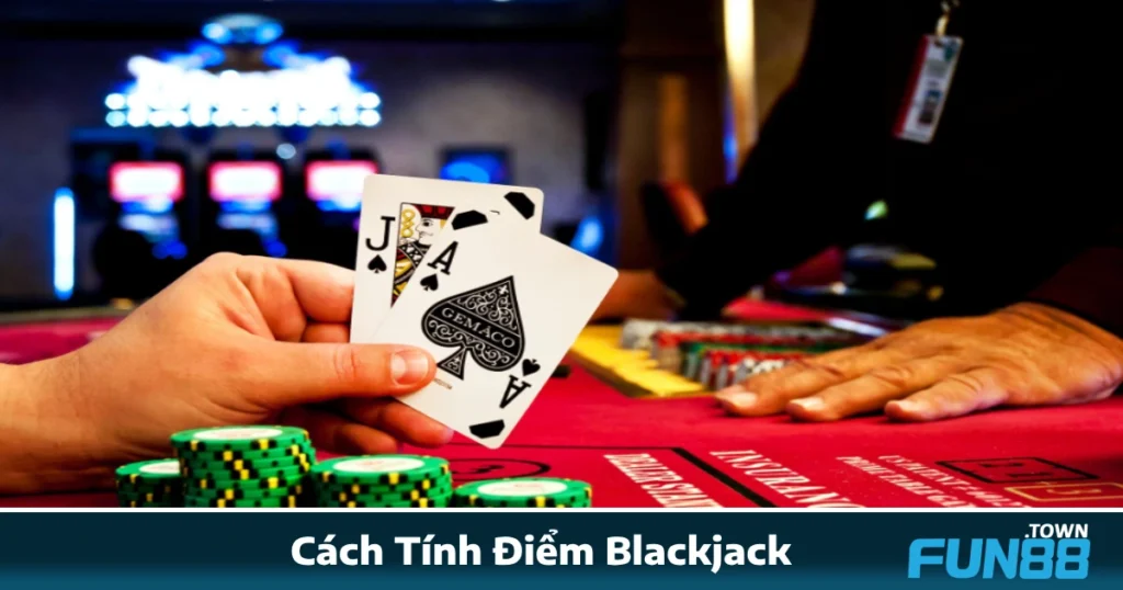 Cách Tính Điểm Blackjack Fun88: Gọn Nhẹ Mà Ai Cũng Cần Biết 1 Cách Tính Điểm Blackjack Fun88: Gọn Nhẹ Mà Ai Cũng Cần Biết